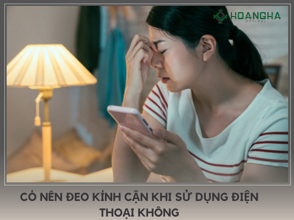 Có Nên Đeo Kính Cận Khi Sử Dụng Điện Thoại