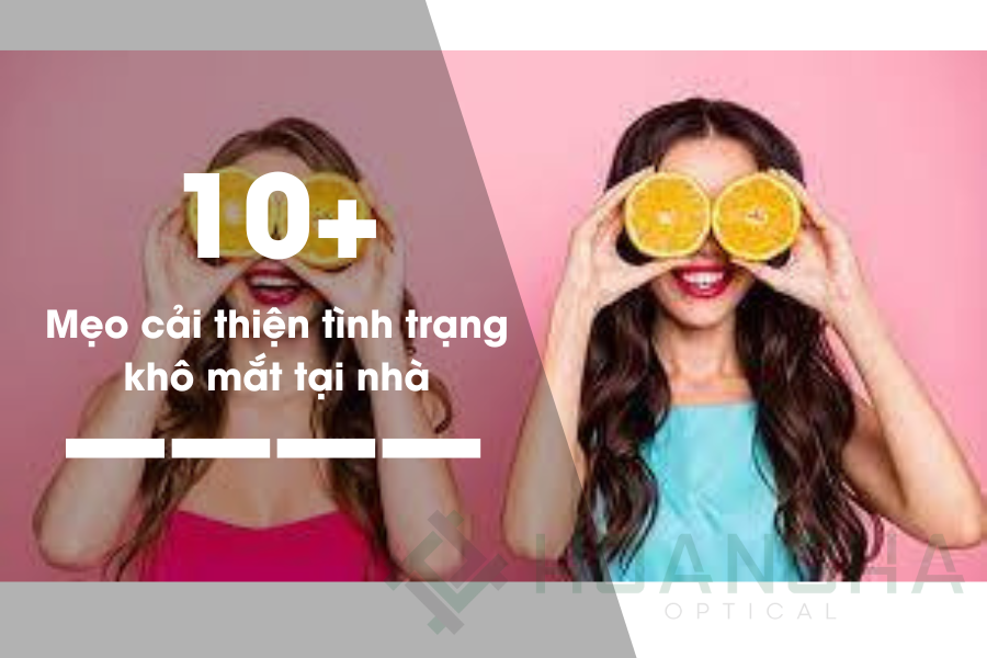 Mẹo Cải Thiện Tình Trạng Khô Mắt Tại Nhà