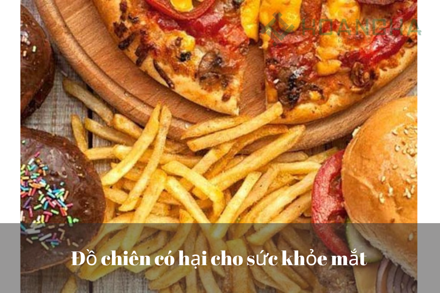 Đồ chiên có hại cho sức khỏe mắt