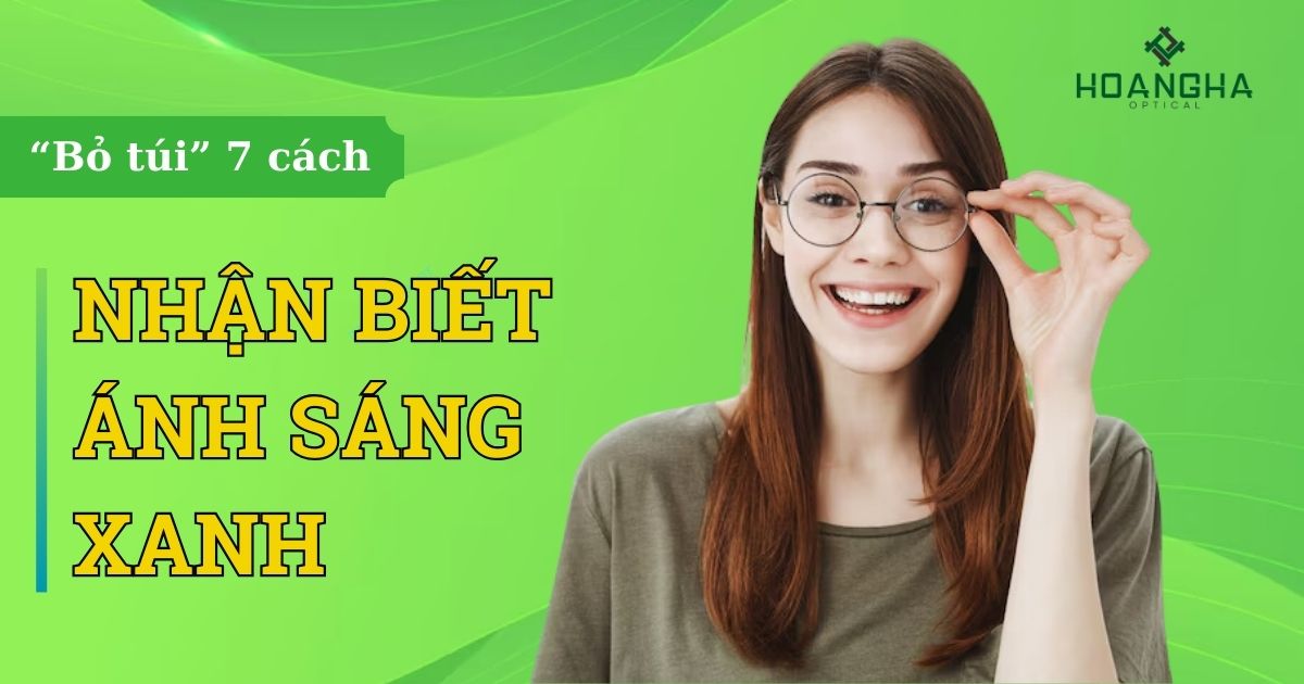 cách nhận biết kính chống ánh sáng xanh
